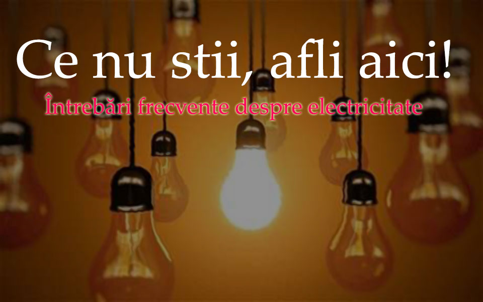 ajutor intrebari frecvente despre electricitate
